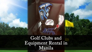 Golf Clubs and Equipment Rental in Manila
