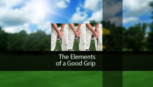 The Elements of a Good Grip