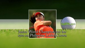 Junior World Champion sets her eyes on Philippine Ladies Crown