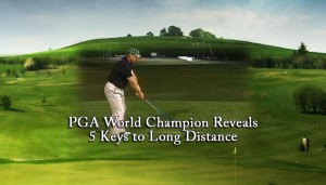 PGA World Champion Reveals 5 Keys to Long Distance