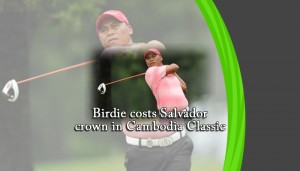 Birdie costs Salvador crown in Cambodia Classic