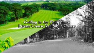 Golfing in the Philippines: Private Course Vs. Public Course