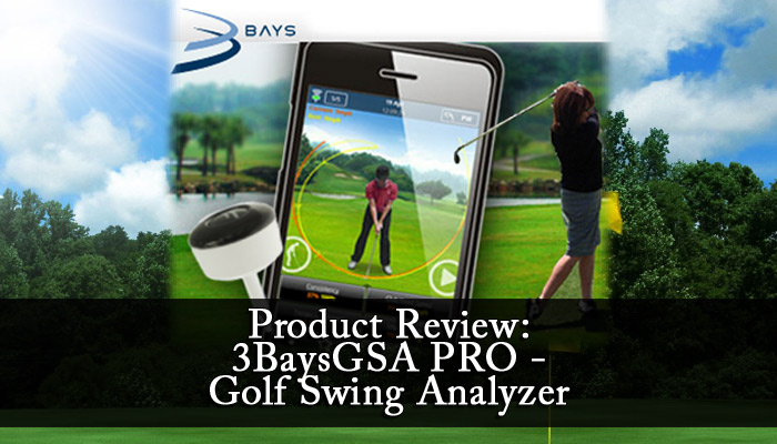 Product Review: 3BaysGSA PRO - Golf Swing Analyzer